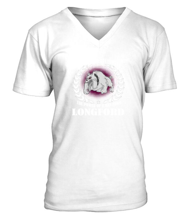 Longford  never underestimate the power of a man from Longford  born in Longford V-Neck T-shirt