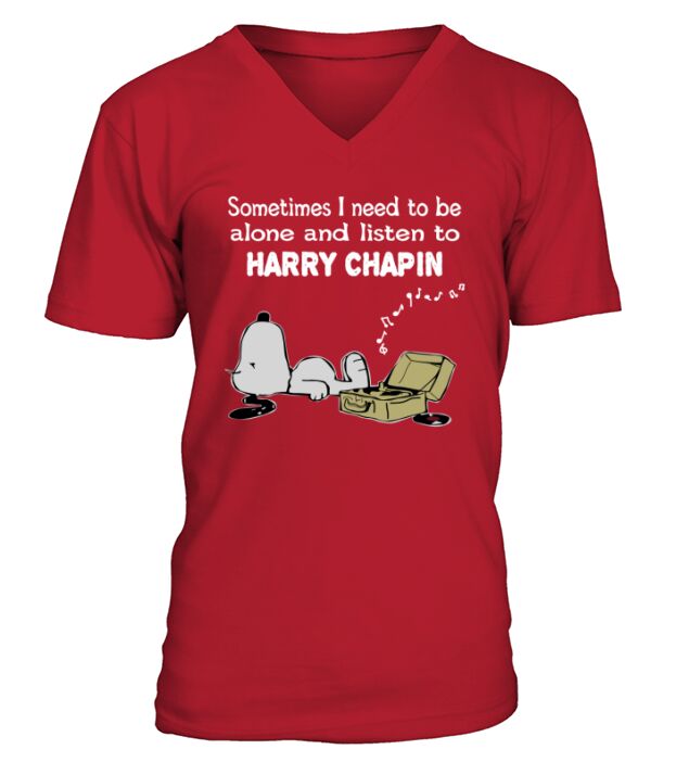 Sometimes I need to be alone and listen to Harry Chapin V-Neck T-shirt