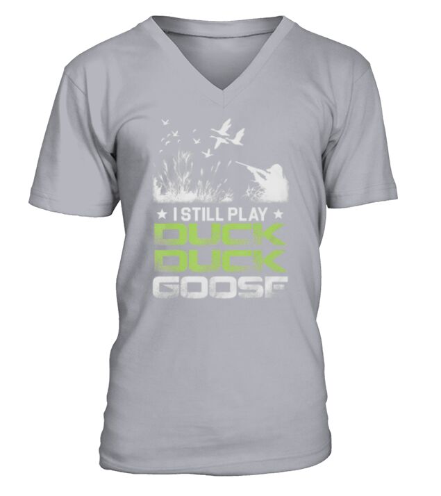 I Still Play Duck Duck Goose Shirt V-Neck T-shirt