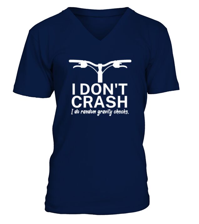 I dont crash I do random gravity checks V-Neck T-shirt