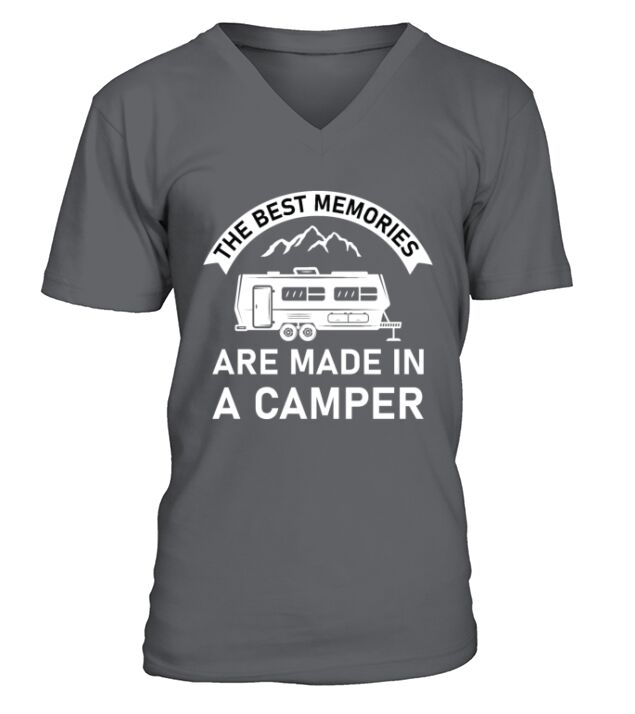 The best memories are made in a camper V-Neck T-shirt