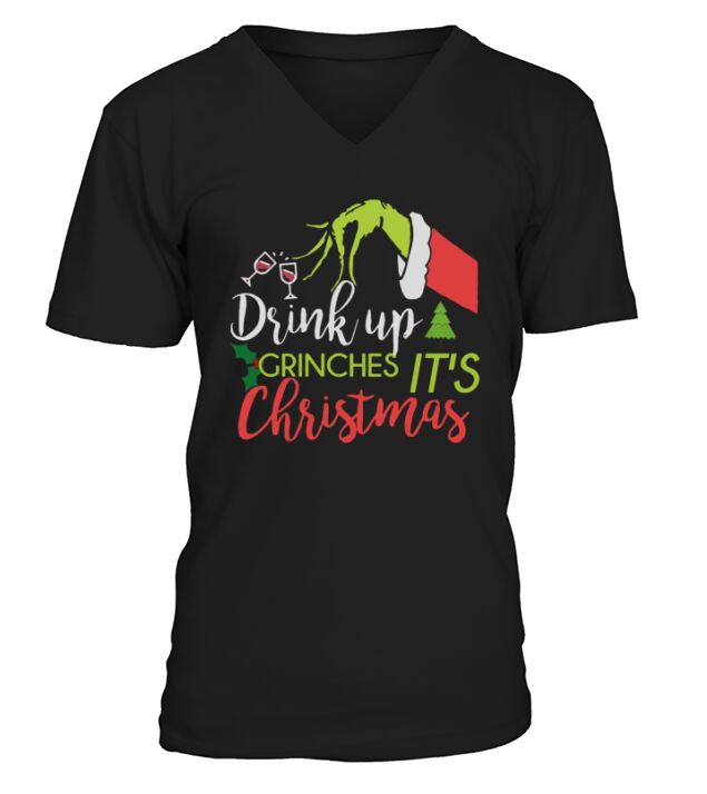 Drink Up Grinches Its Christmas - Classic Guys / Unisex Tee V-Neck T-shirt