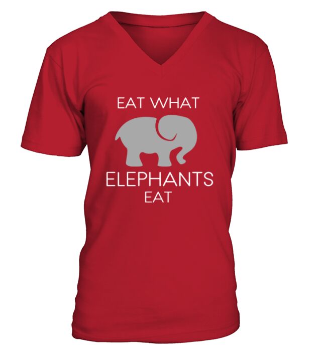 Eat What Elephants Eat T Shirt V-Neck T-shirt